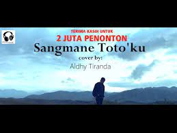 Kamis 4 februari 2021 2118. Lirik Lagu Sangmane Toto Ku Lagu Toraja Terpopuler 2021