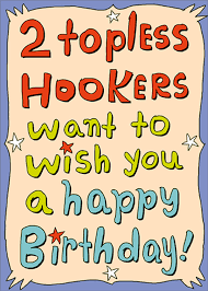 Funny happy birthday computer guy. Rsvp Two Topless Hookers Funny Humorous Masculine Fishing Birthday Card For Him Man Men Walmart Com Walmart Com