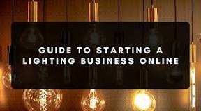 Guide to Starting an Online Lighting Business