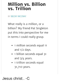 1 trillion seconds equal 31,710 years. Million Vs Billion Vs Trillion By Becky Mccray What Really Is A Million Or A Billion My Friend Pat Singleton Put This Into Perspect In 2021 Equality Words Perspective