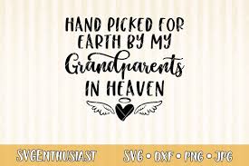 Download Hand Picked For Earth By My Grandparents In Heaven Svg Cut 421481 Svgs Design Bundles