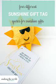 Simply print the gift tags, attach to a treat or gift and send or deliver! Sunshine Gift Tags Free Printable With 4 Different Quotes