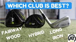 fairway wood v hybrid v long iron which one is best