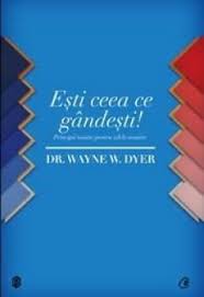 Cu toții vrem să găsim pe cineva special. Esti Ceea Ce Gandesti Wayne W Dyer