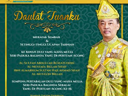 Al sultan abdullah al sultan of pahang. Daulat Tuanku Merafak Sembah Setinggi Tinggi Tahniah Kepada Kebawah Duli Yang Maha Mulia Al Sultan