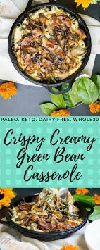 Crispy Creamy Green Bean Casserole Paleo Keto Whole30 Recipe Creamy Green Beans Green Bean Casserole Bean Casserole