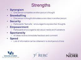 Hopefully, you can see several of these strengths in yourself and highlight them in your interview to land the job offer that you're looking for. 1 Primary Market Research Focus Groups 2 Overview Introduction Purpose Composition Applications Basics Strengths Weaknesses Moderator S Role Ppt Download