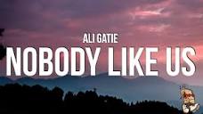 Ali Gatie - Nobody Like Us (Lyrics) - YouTube