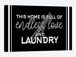 I made up the line, this home has endless love and laundry, because, let's face it, there has to be some serious love going on to deal with the. Endless Love And Laundry Canvas Art Print By Kimberly Allen Icanvas