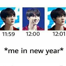 Accurate Representation Of Me This New Year New Year Meme Bts Funny Funny Memes