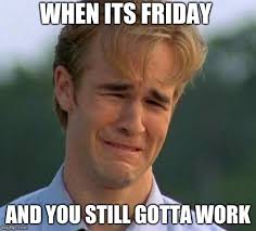 Its friday and i can't stop myself from dancing. 1990s First World Problems Meme Imgflip