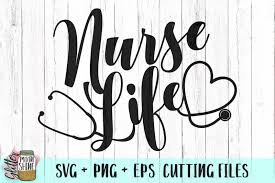 Nurse Life Svg Png Dxf Eps Cutting Files Download Free Svg Cut Files Cricut Silhouette Machine