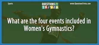 Whether you have a science buff or a harry potter fanatic, look no further than this list of trivia questions and answers for kids of all ages that will be fun for little minds to ponder. Question What Are The Four Events Included In Women S Gymnastics