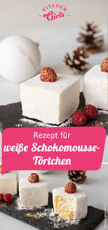 Weisse Schokoladen Mousse Tortchen Rezept Schokoladenmousse Torte Schokoladenmousse Dessert