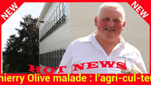 Thierry Olive Malade L Agriculteur De L Amour Est Dans Le Pre A Perdu 15 Kilos Youtube