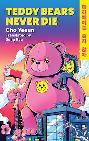Teddy Bears Never Die by Cho yeeun | Goodreads