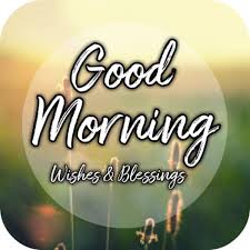 But since this is past tense if you heard in morning as an expression (i.e. Amazon Com Good Morning Wishes Appstore For Android
