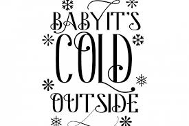 Youll have the option to download a svg, dxf, png or a jpg file. Baby It S Cold Outside Svg Dxf Png Jpg Eps Vector File Vector File Eps Vector Baby Cold