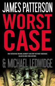 Worst Case Michael Bennett 3 By James Patterson My Favorite Bennett Book By Far Possibly My Favorite Pa James Patterson Michael Bennett Audio Books