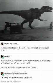 Maybe you would like to learn more about one of these? 27 Pterrible Dinosaur Memes That Are Pure Dino Mite History Memes Funny Memes Funny Pictures