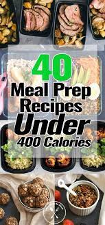 40 Meal Prep Recipes Under 400 Calories Meal Prep On Fleek 400 Calorie Meals Workout Food Dinner Meal Prep