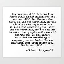 F Scott Fitzgerald She Was Beautiful But Not Like Those Girls In The Magazines She Was Beautiful For She Is Beautiful Quotes Fitzgerald Quotes She Quotes