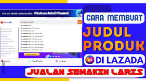 Cara kedua yang bisa dilakukan adalah memberikan promo. Cara Membuat Judul Produk Di Lazada Agar Produk Mudah Ditemukan Pada Menu Pencarian Terbaru 2021 Youtube