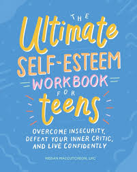 You can listen to self help books in your spare time, while driving or even in bed! The Ultimate Self Esteem Workbook For Teens Overcome Insecurity Defeat Your Inner Critic And Live Confidently Amazon Co Uk Maccutcheon Megan 9781641526104 Books