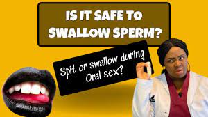 Is it Safe to Swallow Sperm/Semen?Should you Spit or Swallow during oral  sex - YouTube
