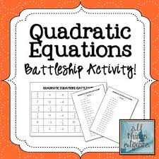 Quadratic Equations Battleship Activity Algebra 2 Algebra 1 Quadratic Equation Factoring F Quadratics Solving Quadratic Equations High School Algebra