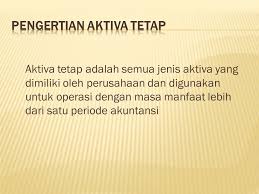 Aktiva tetap adalah aktiva tetap yang berwujud yang diperoleh dalam bentuk siap pakai atau dengan dibangun terlebih dahulu yang digunakan dalam operasi perusahaan dan mempunyai masa manfaat. Pengantar Akuntansi I Aktiva Tetap Disusun Oleh Yanuar Ramadhan Ppt Download