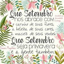Check spelling or type a new query. Mes De Setembro Frase Que Setembro Nos Abrace Com O Carinho De Suas Flores A Beleza De Suas Romara Magalhaes Frases De Setembro Bem Vindo Setembro Setembro