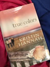 Cried, and reconnected with their friends after reading kristin hannah's smash hit, firefly lane. Book Review True Colors By Kristin Hannah Kaela Coble