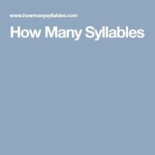 How Many Syllables Syllable Pronunciation Spelling