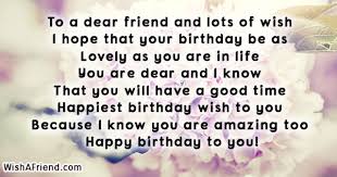 Inspirational happy birthday wishes and happy birthday quotes. To A Dear Friend And Lots Friends Birthday Quote