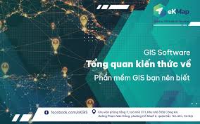 GIS Software - Tổng quan kiến thức về phần mềm GIS bạn nên biết