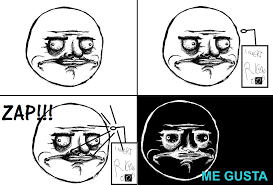 Image 128432 Me Gusta Know Your Meme