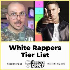 The official Anthony Fantano white rapper tier list.