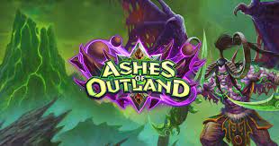 Set in the alien realm of outland—the magically shattered remnants of the planet draenor—the expansion sees illidan stormrage and his illidari disciples contend against the. Ashes Of Outland Hearthstone
