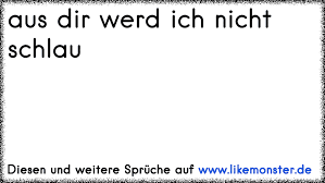 Peter schmeichel zmienił zdanie o manuelu neuerze. Aus Dir Werd Ich Nicht Schlau Tolle Spruche Und Zitate Auf Www Likemonster De