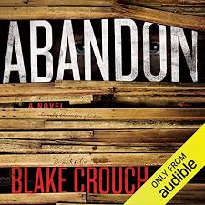 A full two years ahead of the book's. Abandon By Blake Crouch Audiobook Audible Com