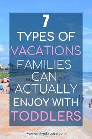 Vacations You Can Enjoy With Toddlers Toddler Vacation Kids Vacation Toddler Travel