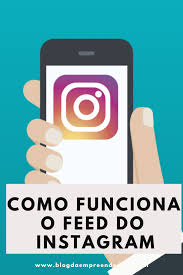 Como Funciona O Feed Do Instagram Feed Do Instagram Instagram Redes Sociais