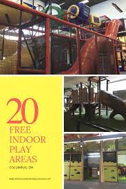 Over 20 Free Indoor Play Areas In Columbus Indoor Play Areas Indoor Play Indoor Places For Kids