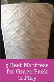 Best Mattress For Graco Pack N Play Top 5 In 2019 Pack N Play Pack And Play Crib Pack N Play Mattress