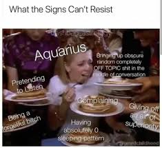 Aquarius Meme Astrology Meme Zodiac Zodiac Signs Aquarius Aquarius Truths Aquarius Quotes