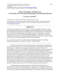 A case study research design usually involves qualitative methods, but quantitative methods are sometimes also used. Pdf Theory Development Via Single Cases A Case Study Of The Therapeutic Relationship In Psychodynamic Therapy Stanley Messer Academia Edu