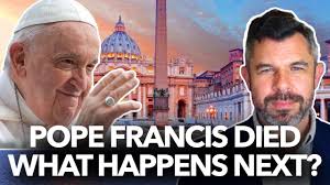 Pope Francis Has Died: What Happens Next?
