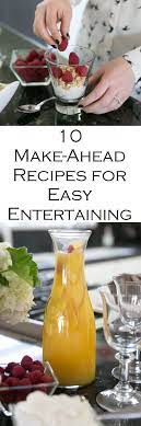 See our guide to holiday entertaining. Entertaining Doesn T Have To Be Stressful These 10 Make Ahead Recipes With Hour By Hour Directions For What To Mak Entertaining Recipes Summer Recipes Recipes