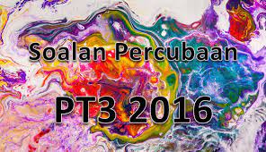 Kertas soalan pentaksiran tingkatan 3 bahasa inggeris. Soalan Percubaan Pt3 2016 Gurubesar My